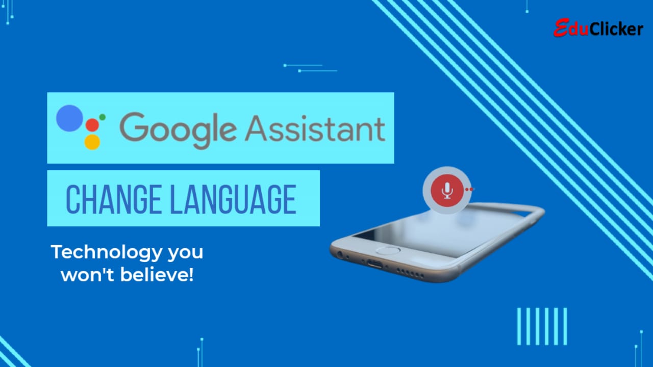 what is the Google Assistant and How to Change Google Assistant Language?