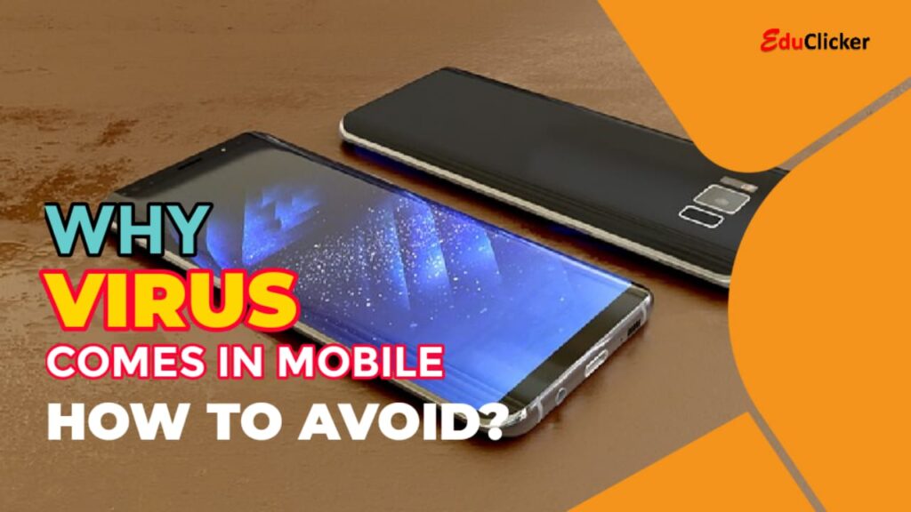 Why virus comes in mobile and how to avoid it.